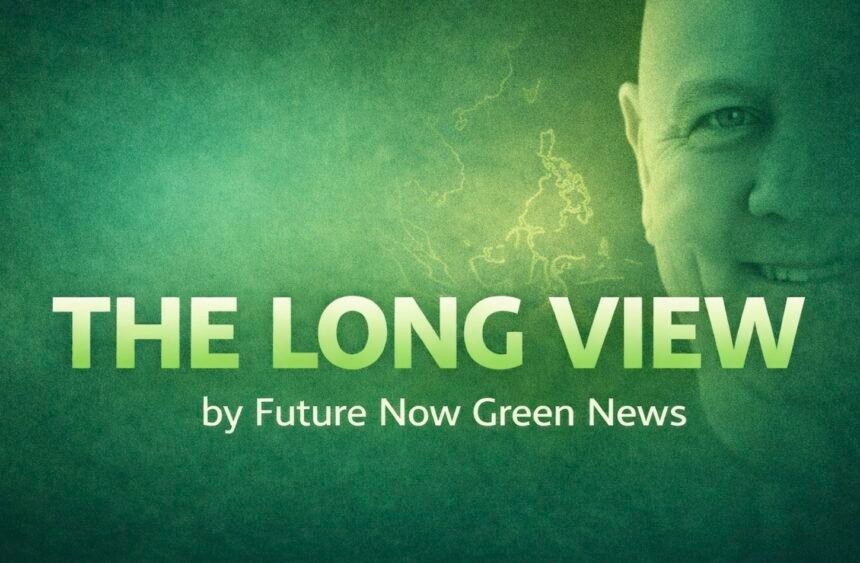 The Long View LinkedIn newsletter Future Now Green News Scott Podmore